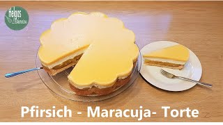 Pfirsich  Maracuja Torte  fruchtige Sommertorte [upl. by Yeliac]