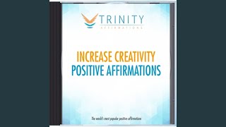 Increase Creativity Present Affirmations [upl. by Winifield]