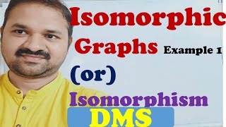 Isomorphic Graphs  Example 1  Isomorphism in Graph Theory  Discrete Mathematics  DMS MFCS [upl. by Misty]