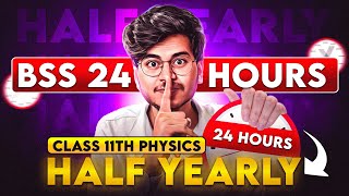 CLASS 11th physics IN 24 hours 🔥  CLASS 11 PHYSICS STRATEGY HALF YEARLY EXAM FOR 20242025 [upl. by Aneerehs409]