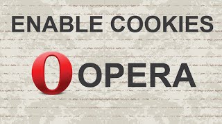 How to Enable Cookies in Opera [upl. by Bensky]