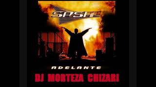 Sash Adelante Remix Dj MorTeza Chizari [upl. by Eliza]