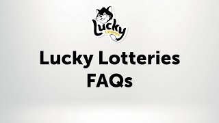 Lucky Lotteries  FAQs [upl. by Assenat]