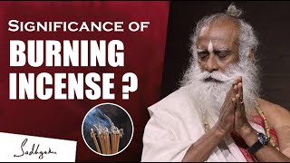 What is The Significance of Burning Incense   Sadhguru [upl. by Nawk]