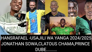 🚨 HANSRAFAEL USAJILI WA YANGA20242025DEAL SONE CHAMAPRINCE DUBEJONATHANI SOWA [upl. by Crockett91]