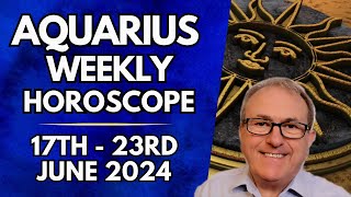 Aquarius Horoscope  Weekly Astrology  17th to 23rd June 2024 [upl. by Arivle474]