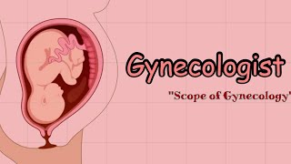 What is Gynecologist  Scope of Gynecology [upl. by Onitnas]