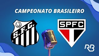 🔴 Santos x São Paulo  Brasileirão  12112023  Rogério Assis e Alexandre Praetzel [upl. by Zampino602]