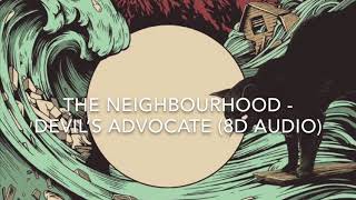 The Neighbourhood  Devil’s Advocate 8D AUDIO [upl. by Noislla]