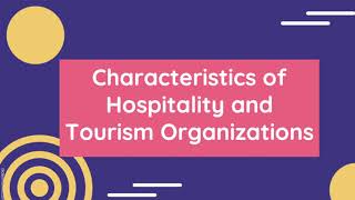 CHARACTERISTICS OF HOSPITALITY AND TOURISM INDUSTRY  STRATEGIC MANAGEMENT IN HOSPITALITY INDUSTRY [upl. by Ajnek]