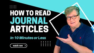 How to Read a Journal Article in 10 Minutes or Less [upl. by Sirrad431]