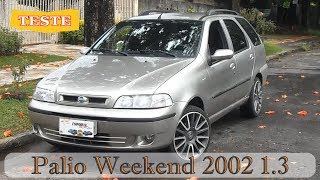 TESTE FIAT PALIO WEEKEND 13 FIRE 2002  ELE ERA MELHOR QUE A PARATI [upl. by Nnaeel]