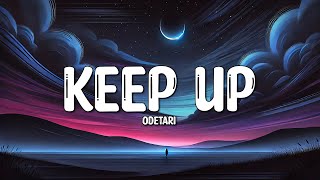 ODETARI  KEEP UP 1 HOURLYRICS [upl. by Nerhtak]