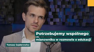 Potrzebujemy wspólnego mianownika w rozmowie o edukacji [upl. by Luas]