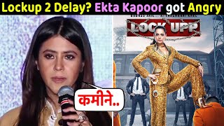 Ekta Kapoor got Angry asking why Lockup 2 is delaying [upl. by Karol]