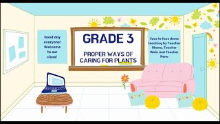 III 15 Grade 3 Science Proper Ways of Caring Plants F2F [upl. by Reidid]