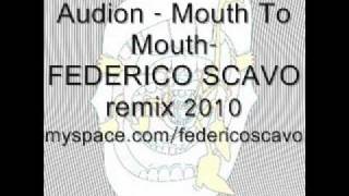 Audion  Mouth To Mouth  FEDERICO SCAVO remix 2010 [upl. by Butta]