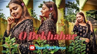 O BEKHABAR✨  Dance Cover by SHREYA [upl. by Mazman]