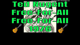 Ted Nugent  Free For All  Free For All  1976 [upl. by Trahern]