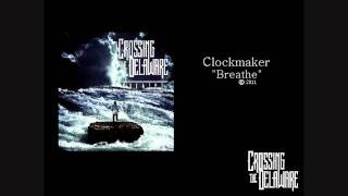 Clockmaker by Crossing the Delaware [upl. by Nomde]