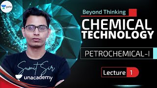 Petrochemicals  I  L  1  Chemical Technology  GATEPSU 2022  Sumit Sir [upl. by Nivanod]