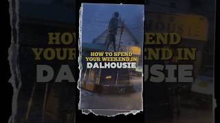 How To Spend Your Weeked In 📍DALHOUSIE dalhousie dalhousiediaries shorts shortvideo [upl. by Avuha]