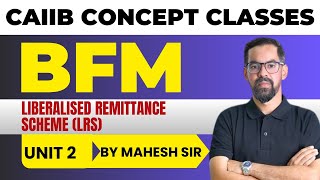 LRS and Other Remittance Facilities  CAIIB BFM MODULE A UNIT 2  BFM Concept Classes by Mahesh Sir [upl. by Nerrol]