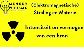 Natuurkunde uitleg Elektromagnetische Straling 11 Intensiteit en vermogen van een bron [upl. by Nadeen]