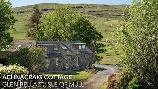 Achnacraig Cottage Glen Bellart Isle of Mull [upl. by Mcguire]