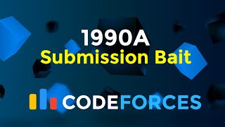 1990A  Submission Bait  Codeforces Round 960 Div 2  Games  Codeatic [upl. by Yesima]