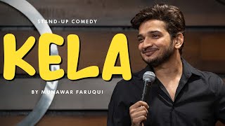 Kela  Standup Comedy  Munawar Faruqui 2023 [upl. by Jonette664]