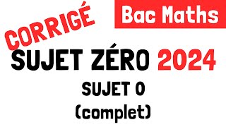 Bac Maths  Correction du sujet zéro 2024 [upl. by Nnairam683]