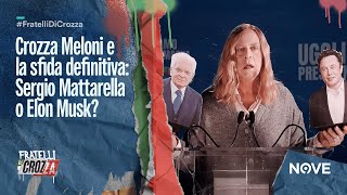 Crozza Meloni e la sfida definitiva Sergio Mattarella o Elon Musk  Fratelli di Crozza [upl. by Airbmac]