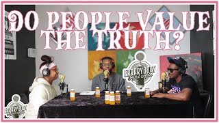 Errrrybody Aint Able The Podcast Do people value the truth [upl. by Pitarys638]