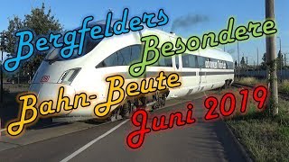 Bergfelders Besondere Bahnvideos  Juni 2019 [upl. by Leanard333]