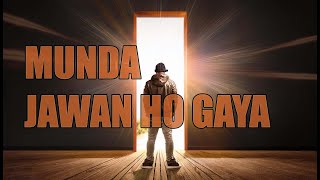 munda jawan ho gaya PUNJABI AGGRESSIVE RAP SONG [upl. by Ladiv650]