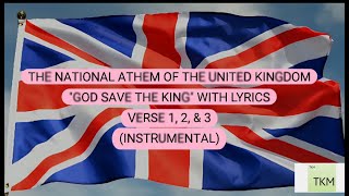 quotGOD SAVE THE KINGquot UNITED KINGDOM NATIONAL ANTHEM WITH LYRICS VERSE 1 2 amp 3 INSTRUMENTAL [upl. by Massey81]