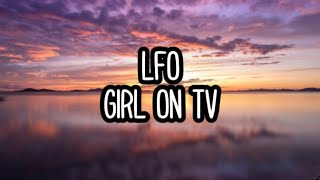 LFO  Girl On Tv Lyrics [upl. by Vala]