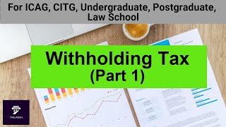 Taxation Lectures  Withholding Tax Part 1  Taxation in Ghana [upl. by Atnoek365]