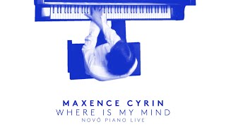 Maxence Cyrin  Where Is My Mind Official audio 2018 [upl. by Julio]