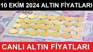 10 EKİM 2024 ALTIN FİYATLARI BUGÜN NE KADAR GRAM ALTIN ÇEYREK ALTIN YARIM TAM ALTIN FİYATLARI [upl. by Nesnej219]