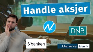 Hvor Bør du handle Aksjer Nordnet DNB Sbanken SaxoBank mm Aksjer For Nybegynnere 6 [upl. by Ymrej]