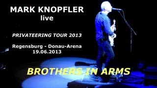 Mark Knopfler  BROTHERS IN ARMS  Regensburg DonauArena 19062013 [upl. by Eidob]