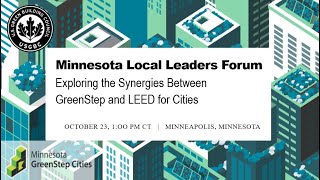 Minnesota Local Leaders Forum Exploring the Synergies Between GreenStep and LEED for Cities [upl. by Annoyi]