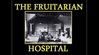 The Fruitarian Hospital In England [upl. by Coffee134]