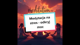 Medytacja na stres  odkryj moc [upl. by Ohaus998]