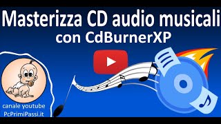 Masterizzare un disco audio musicale facilmente con cdburnerxp [upl. by Eseyt800]