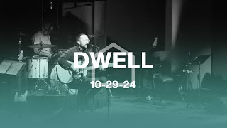 Dwell  October 29 2024 [upl. by Fuld]