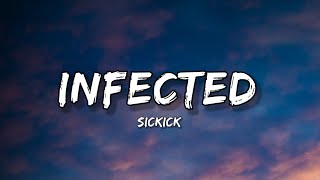 Sickick  Infected lyrics [upl. by Harv]