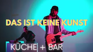 KÜCHE  BAR  Das ist keine Kunst [upl. by Namlaz710]